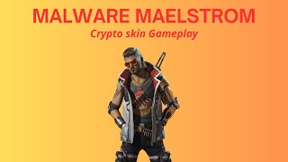 Crypto Malware Maelstrom skin GAMEPLAY [upl. by Tterraj]