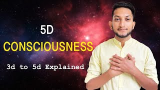 5D Consciousness  3D To 5D Consciousness  What Is 5D Consciousness [upl. by Aelyk]