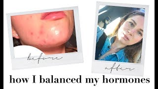 Clear Your Hormonal Acne  How I Balanced My Hormones [upl. by Hnaht379]