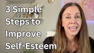 Self Esteem EXPERT Reveals 3 Simple Steps to Improve Your Confidence [upl. by Liza888]