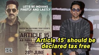 ‘Article 15 should be declared tax free Ayushmann [upl. by Yhtac]