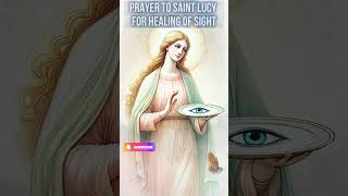 🌟 Prayer to Saint Lucy for Healing of Sight 🌟 [upl. by Atiuqrehs44]