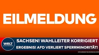 LANDTAGSWAHL AfD verliert Sperrminorität in Sachsen Wahlleiter korrigiert Ergebnis I EILMELDUNG [upl. by Farleigh]