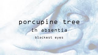 Porcupine Tree  Blackest Eyes Remastered from In Absentia [upl. by Anairda511]