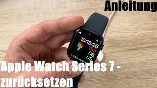 Apple Watch Series 7 zurücksetzen wenn man d Passwort vergessen hat  Werkseinstellungen Anleitung [upl. by Guillaume]