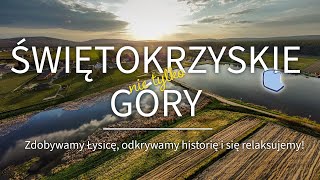 Świętokrzyskie nie tylko Góry Zdobywamy Łysicę odkrywamy historię i się relaksujemy 😉 [upl. by Ransome]