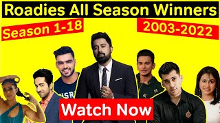 Roadies Winner All Season  Season 01 to 18  Year 2003 to 2022 [upl. by Spain]