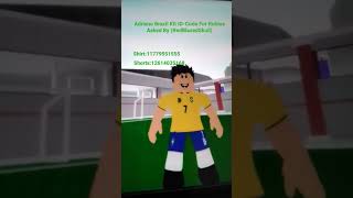 Adriano Brazil Kit ID Code For Roblox Asked By RedBlazedSkull [upl. by Houlberg]