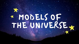 Models of the Universe  Selected Topics in Physical Science Report [upl. by Jordison]