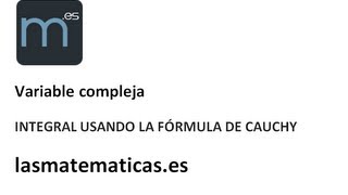 Var Compleja  Integral Fórmula Cauchy 3 [upl. by Ativad]