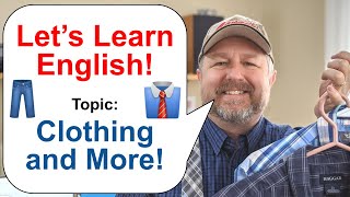 Lets Learn English Topic Clothing and More [upl. by Swanhildas]