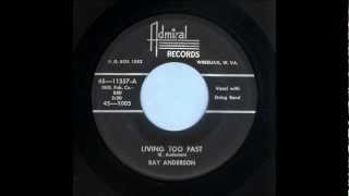 Ray Anderson  Living Too Fast  Rockabilly 45 [upl. by Blair]