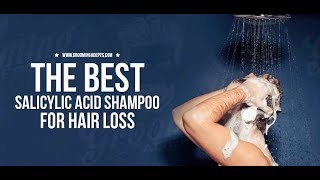 The Best Salicylic Acid Shampoo for Hair Loss [upl. by Arod606]