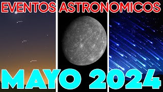 EVENTOS ASTRONÓMICOS MAYO 2024  TODOS los EVENTOS [upl. by Dduj]