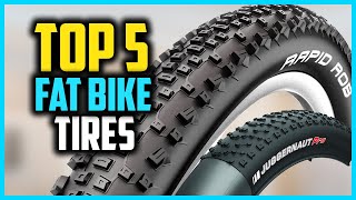 Top 5 Best Fat Bike Tires for Dirt of 2024 Review [upl. by Ocsicnarf]