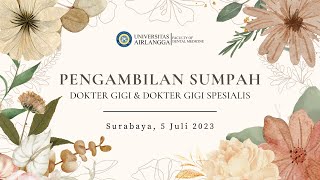 PENGAMBILAN SUMPAH DOKTER GIGI amp DOKTER GIGI SPESIALIS PERIODE II TAHUN 2023 [upl. by Inait421]