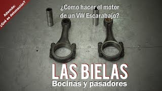 8 Las bielas y pasadores del Vw Escarabajo [upl. by Nanreh]