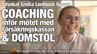 Coaching inför mötet med Försäkringskassan och domstolen – Emilia Liedbeck tipsar [upl. by Ellivnarg]