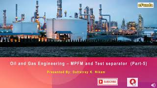 Oil and Gas Engineering MPFM and Test Separator Part 5 [upl. by Jacquie]