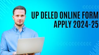 UP DELEd Online Form Apply  Online Form UP DELED 2024  2025  Registration Online Form [upl. by Marty]