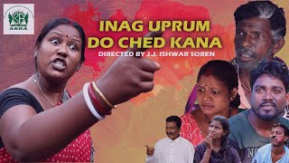 INAG UPRUM DO CHED KANA  SANTAD DRAMA FILM 2021 [upl. by Ramses]