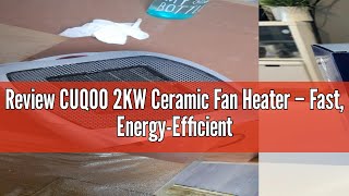 Review CUQOO 2KW Ceramic Fan Heater – Fast EnergyEfficient Electric Heater with 2 Heat Settings amp [upl. by Peedus]