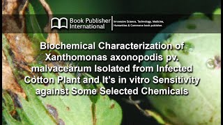 Biochemical Characterization of Xanthomonas axonopodis pv malvacearum Isolated from Infected Cotton [upl. by Akirre]