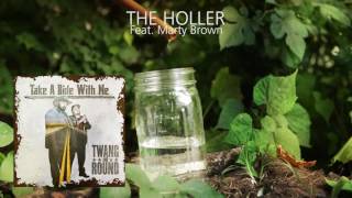 Twang and Round  The Holler feat Marty Brown [upl. by Lucrece]