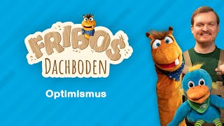 Optimismus  Fribos Dachboden  S14 • F6 [upl. by Dnomsad650]