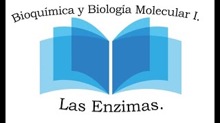 Las Enzimas Bioquímica y Biología Molecular II [upl. by Revell]