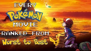 Every Pokémon Movie Ranked from Worst to Best [upl. by Melborn]