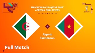 Algeria v Cameroon  FIFA World Cup Qatar 2022 Qualifier  Full Match [upl. by Nikolas631]