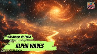 Vibrations of Peace Alpha Waves for Deep Relaxation and Stress Relief [upl. by Asek]