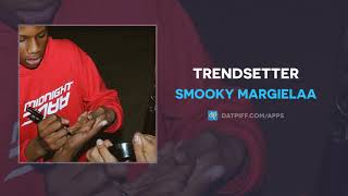 Smooky MarGielaa  Trendsetter AUDIO [upl. by Alexei]