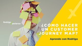 ¿Cómo hacer un Customer Journey Map por RodrigoXperience [upl. by Yalcrab]