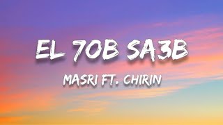 Masri  El 7ob Sa3b ft Chirin lyricsEnglish Translation [upl. by Enirbas]