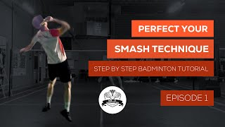 Perfect Your Smash Technique  Step by Step Badminton Tutorial Episode 1 [upl. by Artenek]