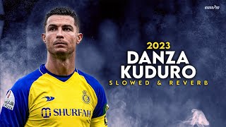 Cristiano Ronaldo ► quotDANZA KUDUROquot  Slowed amp Reverb • Skills amp Goals 2023  HD [upl. by Novyert548]