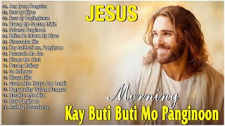 Tagalog Christian Early Morning Praise And Worship Song🙏Most Played Tagalog Jesus Songs 2023 [upl. by Haimorej]