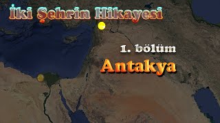 İki Şehrin Hikayesi 1bölüm  Antakya [upl. by Aneetsirk]