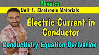 Electric current in Conductor Conductivity equation derivation  PHYSICS  BEBtech 1st year [upl. by Goldia218]