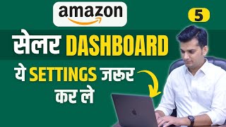 Amazon Seller Central Tutorial  Dashboard amp Basic Setting For Seller [upl. by Kralc]