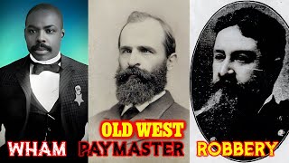 Wham Paymaster Robbery Near Pima Arizona  Old West Tales [upl. by Willyt]