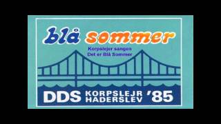 Korpslejer sangen 1985 Blå Sommer  Det er Blå Sommer Øst Jysk Musikforsyning [upl. by Strade568]