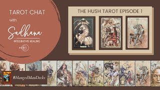 The Hush Tarot Episode 1  The Beginning TarotDeepDives  Hanged Man Decks Episode 31 [upl. by Ettenig]