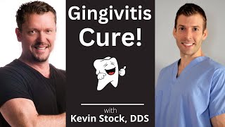 Gingivitis Cure Cavity Cure 7 steps from a Dentist Kevin Stock DDS [upl. by Llerryt430]