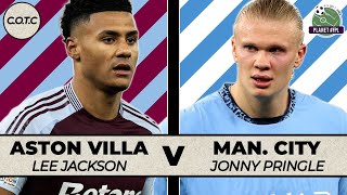 Aston Villa v Manchester City  CotC with Lee Jackson amp Jonny Pringle  Planet FPL 202425 [upl. by Inohs280]