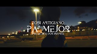 TOBI ARTIGIANO • PA MEJOR PROD IRIVRTE [upl. by Imuyam]