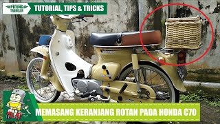 C70VLOG  Memasang Keranjang Rotan pada Motor Honda C70  pitungtraveler [upl. by Koval752]