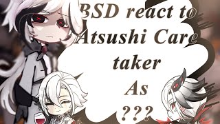 BSD react to Atsushi caretaker as  22 BSD x Genshin Impact [upl. by Kwang]